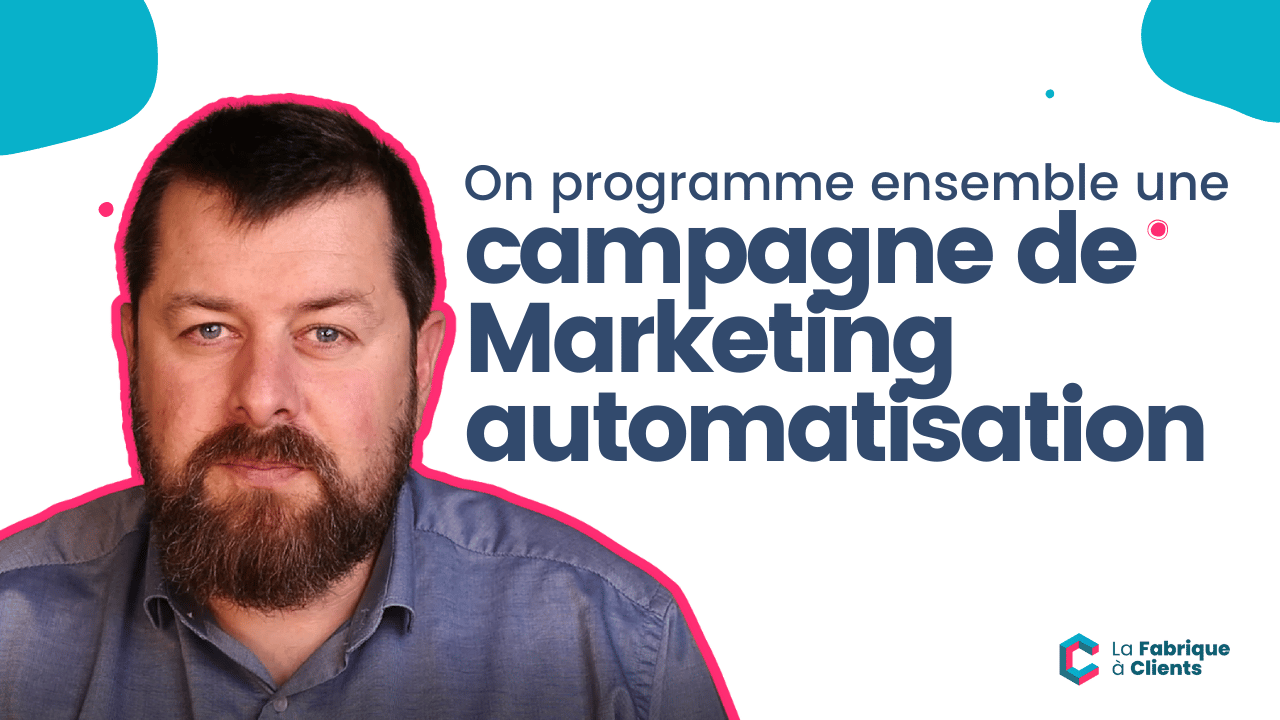 On programme ensemble une campagne de Marketing automatisation