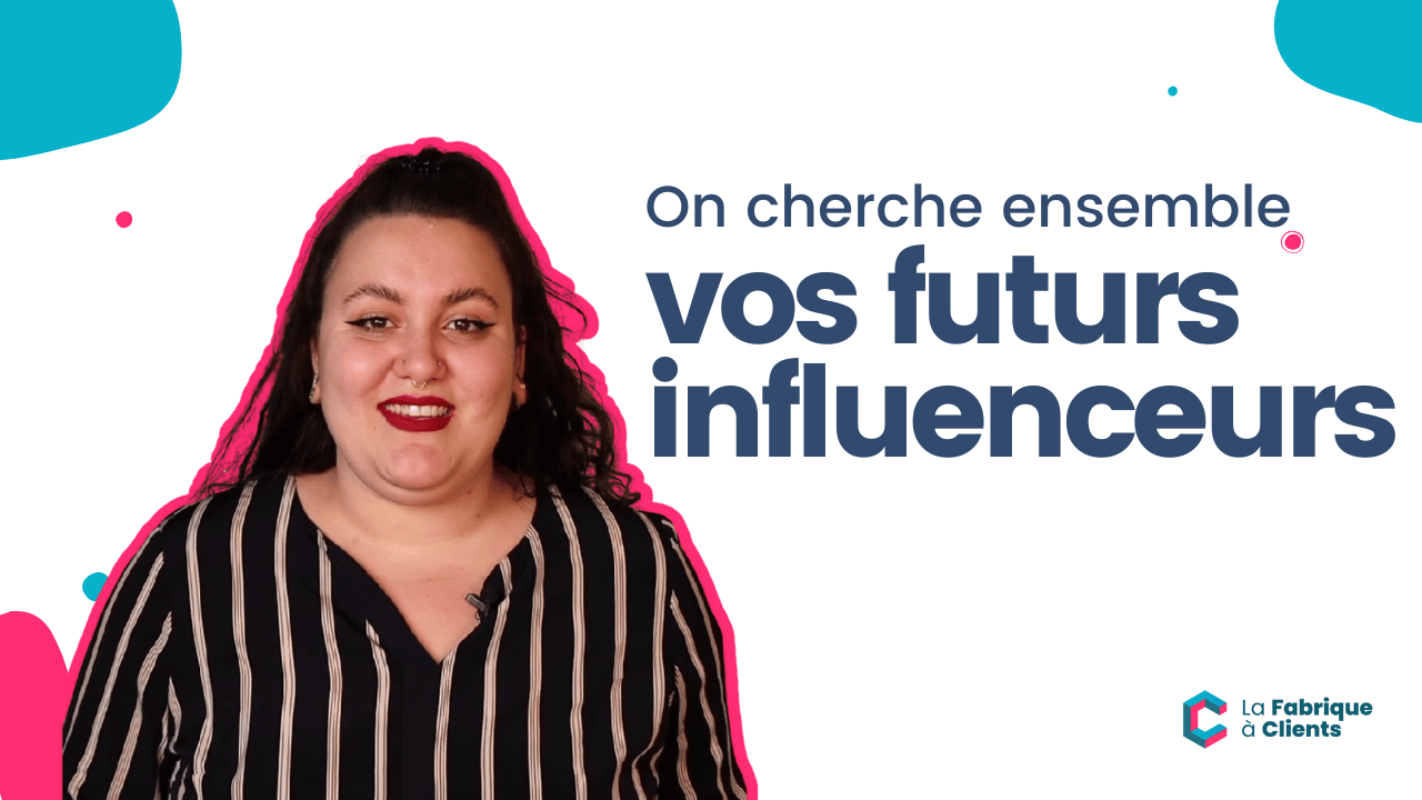 On cherche ensemble vos futurs influenceurs